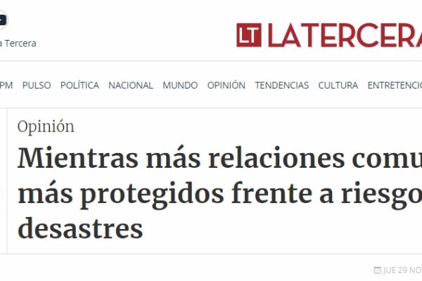 La Tercera: Mientras más relaciones comunitarias, más protegidos frente a riesgos de desastres