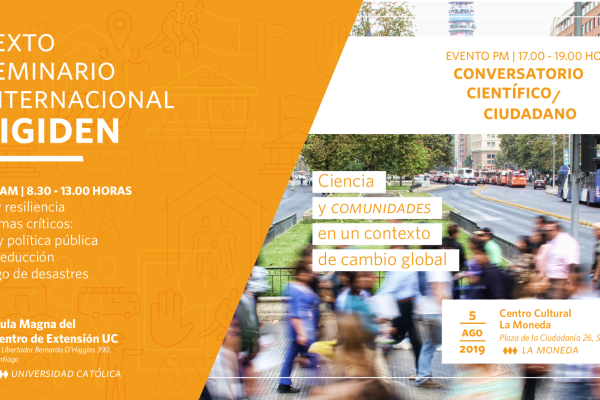 Seminario internacional CIGIDEN 2019: riesgo y resiliencia de sistemas críticos y conversatorio ciudadano sobre ciencia y comunidades
