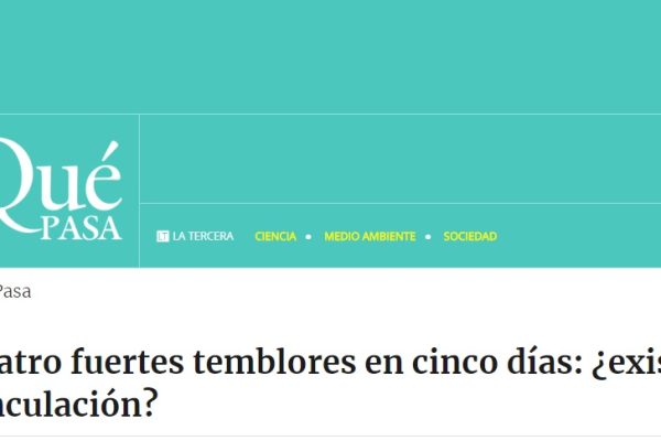 Qué Pasa: Cuatro fuertes temblores en cinco días: ¿existe vinculación?
