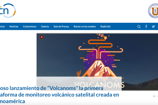 Noticias UCN.cl: Exitoso lanzamiento de “Volcanoms” la primera plataforma de monitoreo volcánico satelital creada en Latinoamérica
