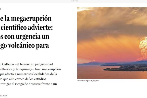Qué Pasa – A seis años de la megaerupción del Calbuco, científico advierte: “Necesitamos con urgencia un mapa de riesgo volcánico para esta zona”.