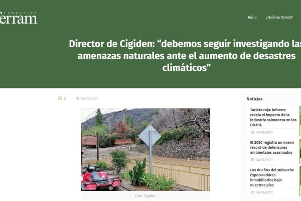 Fundación Terram – Director de CIGIDEN: “Debemos seguir investigando las amenazas naturales ante el aumento de los desastres”