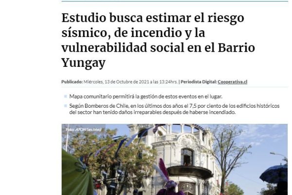 Cooperativa.cl-  Tópicos: Cultura | Patrimonio Estudio busca estimar el riesgo sísmico, de incendio y la vulnerabilidad social en el Barrio Yungay