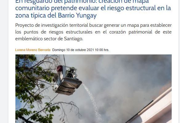 Diario U de Chile – En resguardo del patrimonio: creación de mapa comunitario pretende evaluar el riesgo estructural en la zona típica del Barrio Yungay