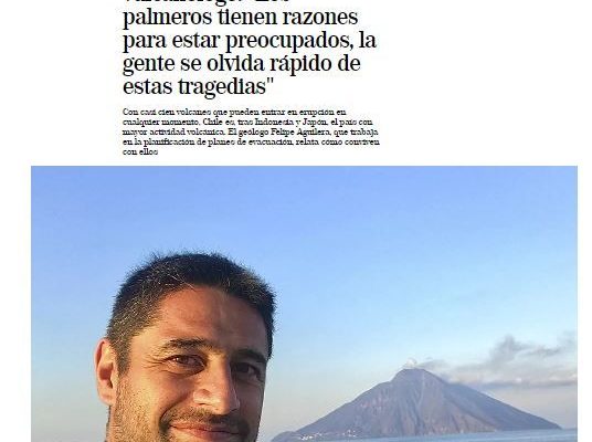 El Mundo España – Felipe Aguilera, vulcanólogo: “Los palmeros tienen razones para estar preocupados, la gente se olvida rápido de estas tragedias”