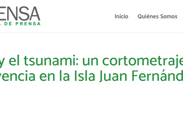 ADPrensa.cl: La niña y el tsunami: un cortometraje sobre la sobrevivencia en la Isla Juan Fernández