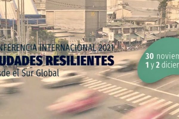 La urgencia de contar con ciudades resilientes al cambio climático es abordado en conferencia internacional
