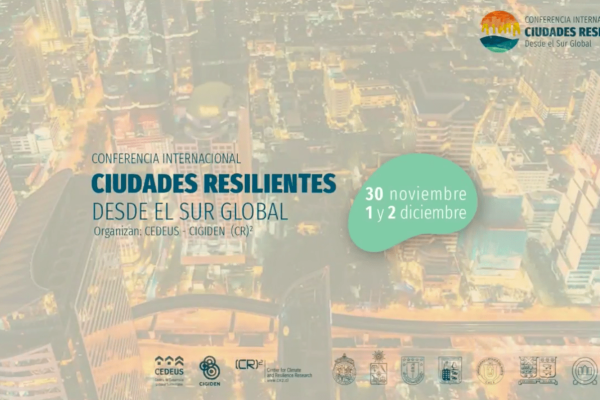 Más 800 personas participaron de conferencia internacional sobre ciudades resilientes en Chile y Latinoamérica
