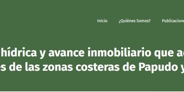 Terram.cl | La escasez hídrica y avance inmobiliario que aqueja a los habitantes de las zonas costeras de Papudo y La Ligua