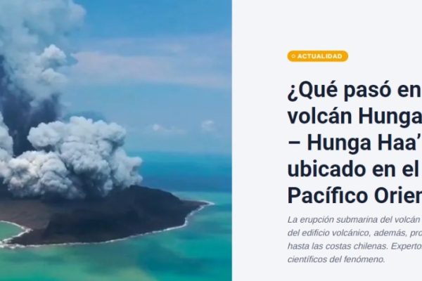EHA.cl | ¿Qué pasó en el volcán Hunga Tonga – Hunga Haa’pai ubicado en el Pacífico Oriental?