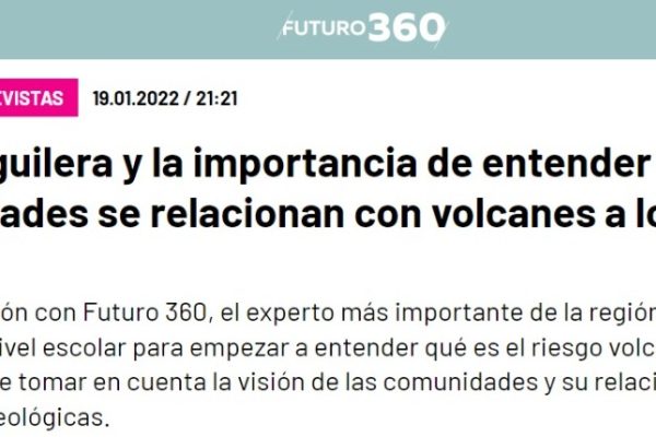 Futuro 360 | Felipe Aguilera y la importancia de entender cómo las comunidades se relacionan con volcanes a lo largo de Chile