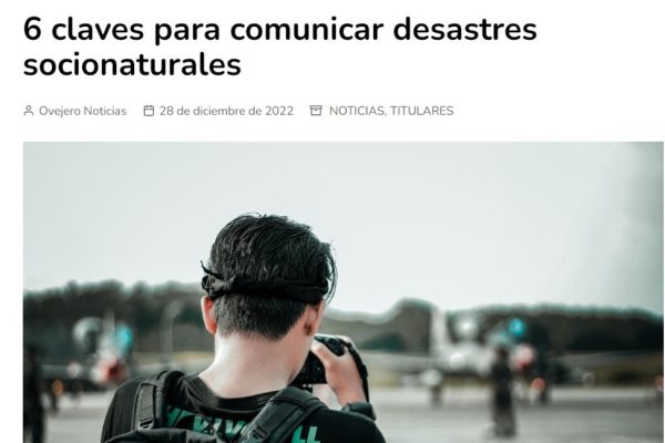 Ovejero Noticias | 6 claves para comunicar desastres socionaturales