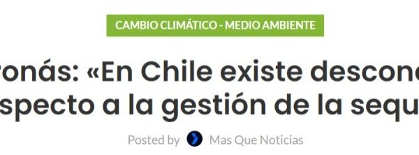 Masquenoticias.cl | Jorge Gironás: «En Chile existe desconocimiento respecto a la gestión de la sequía»￼