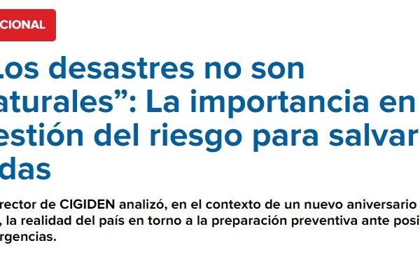 ADN | “Los desastres no son naturales”: La importancia en la gestión del riesgo para salvar vidas