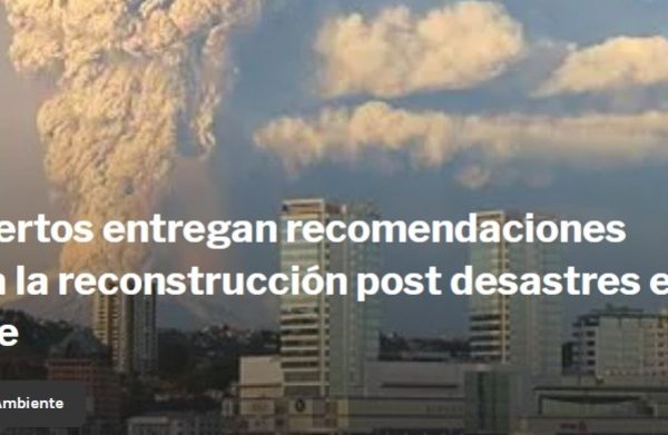 Ladera Sur | Expertos entregan recomendaciones para la reconstrucción post desastres en Chile