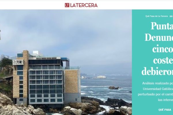 La Tercera | Punta Piqueros: Denuncia que estos cinco proyectos costeros nunca debieron construirse