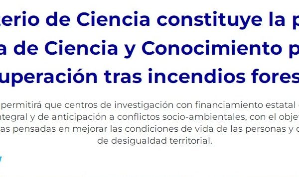 MinCiencia | Ministerio de Ciencia constituye la primera mesa de Ciencia y Conocimiento para la Recuperación tras incendios forestales