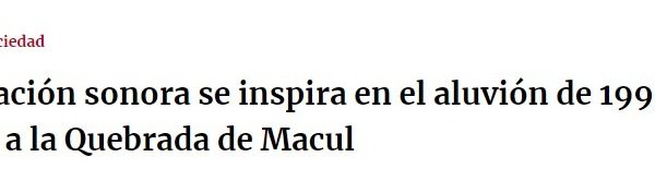 Portal Metropolitano | Instalación sonora se inspira en el aluvión de 1993 que afectó a la Quebrada de Macul