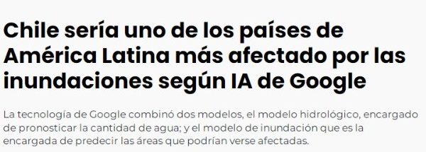 El ciudadano | Chile sería uno de los países de América Latina más afectado por las inundaciones según IA de Google