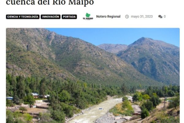 El diario de Santiago | Lanzan nueva aplicación para monitoreo de riesgos e impactos ambientales en la cuenca del Río Maipo
