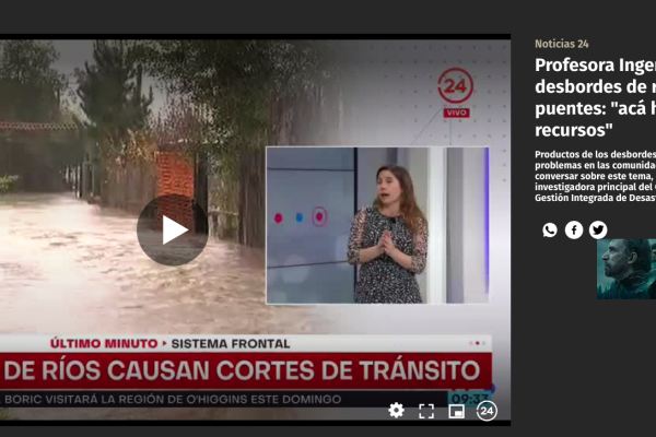 24 horas | Profesora Ingeniería UC por desbordes de ríos y daños en puentes: “acá hay un tema de recursos”