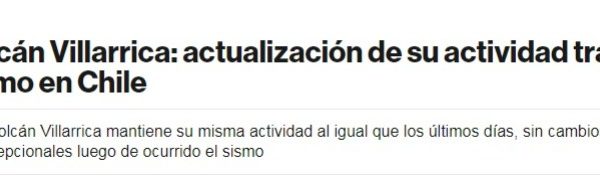 Bloomberg Línea | Volcán Villarrica: actualización de su actividad tras sismo en Chile