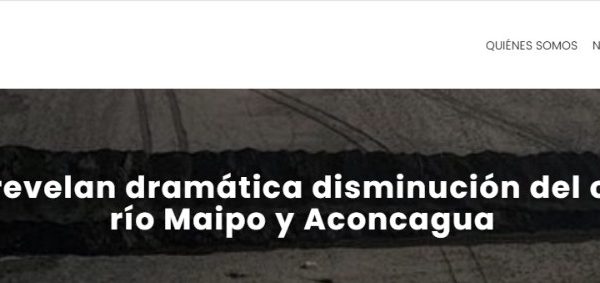 COPSA | Estudios revelan dramática disminución del caudal del río Maipo y Aconcagua