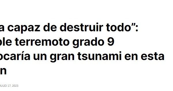 Central Noticias | “Sería capaz de destruir todo”: Posible terremoto grado 9 provocaría un gran tsunami en esta región