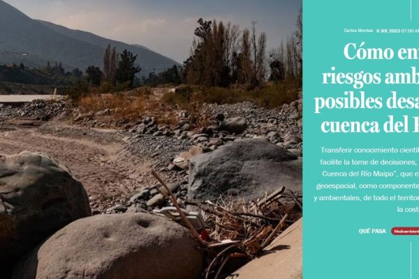 Qué Pasa LT | Cómo enfrentar riesgos ambientales y posibles desastres en la cuenca del Río Maipo