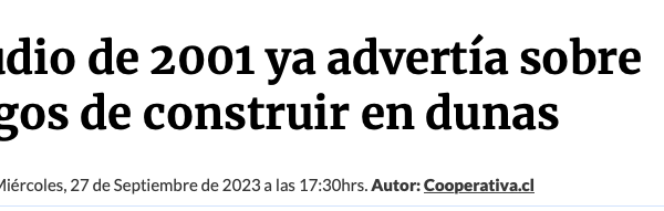 Cooperativa |  Estudio de 2001 ya advertía sobre riesgos de construir en dunas