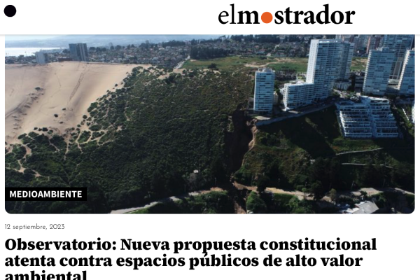 El Mostrador | Observatorio: Nueva propuesta constitucional atenta contra espacios públicos de alto valor ambiental