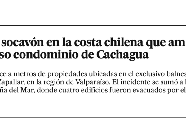 El País Chile | El nuevo socavón en la costa chilena que amenaza a un lujoso condominio de Cachagua