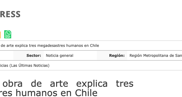 Litoralpress | Cómo una obra de arte explica tres megadesastres humanos en Chile