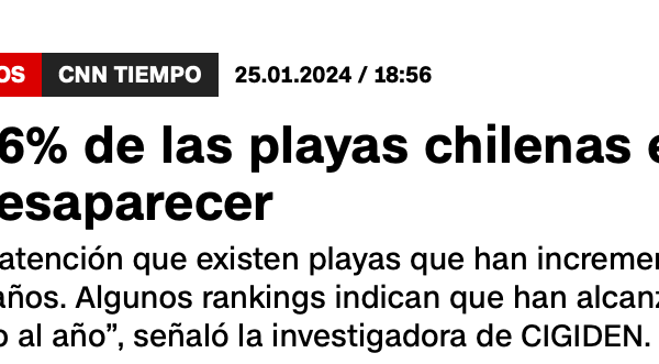 CNN Tiempo | Cerca del 86% de las playas chilenas están en riesgo de desaparecer