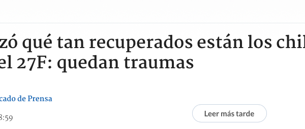 Bio Bio Chile | Una IA analizó qué tan recuperados están los chilenos del terremoto del 27F: quedan traumas