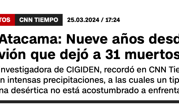 CNN | Región de Atacama: Nueve años desde el trágico aluvión que dejó a 31 muertos