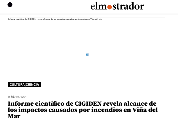 El Mostrador | Informe científico de CIGIDEN revela alcance de los impactos causados por incendios en Viña del Mar