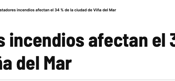 La Verdad de Monagas | Devastadores incendios afectan el 34 % de la ciudad de Viña del Mar