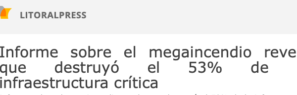 Litoralpress | El Mercurio de Valparaíso: Informe sobre el megaincendio revela que destruyó el 53% de la infraestructura crítica