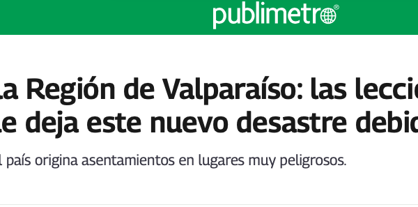 Publimetro | Incendios en la Región de Valparaíso: las lecciones de urbanismo que deja este nuevo desastre debido al fuego