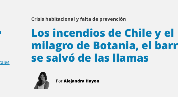 Pagina 12 |  Los incendios de Chile y el milagro de Botania, el barrio que se salvó de las llamas