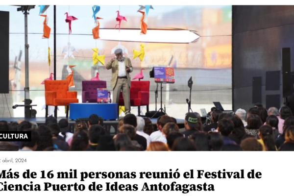 El Mostrador | Más de 16 mil personas reunió el Festival de Ciencia Puerto de Ideas Antofagasta