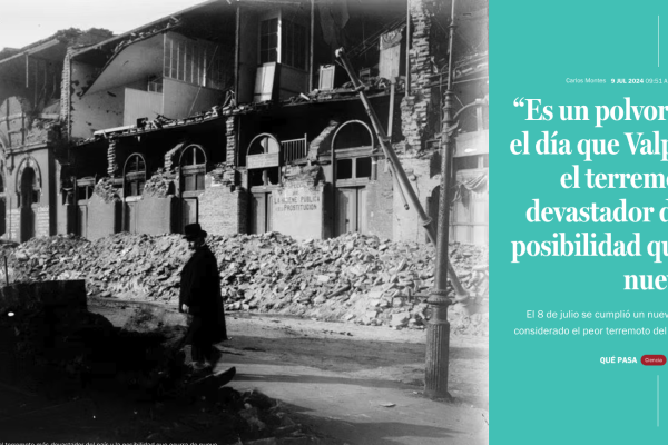 Qué Pasa LT | “Es un polvorín sísmico”: el día que Valparaíso vivió el terremoto más devastador del país y la posibilidad que ocurra de nuevo