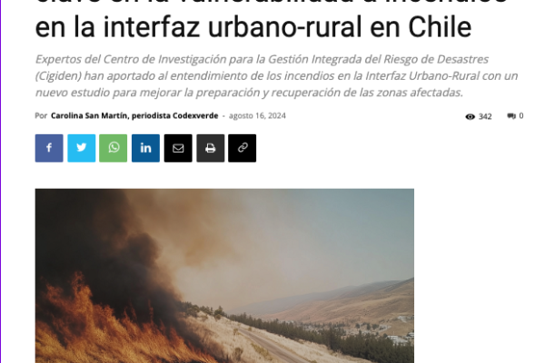 CodexVerde | Estudio de Cigiden revela factores clave en la vulnerabilidad a incendios en la interfaz urbano-rural en Chile