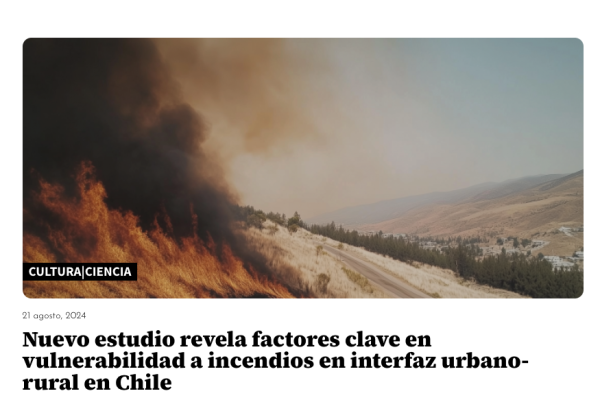El Mostrador | Nuevo estudio revela factores clave en vulnerabilidad a incendios en interfaz urbano-rural en Chile