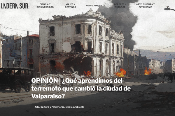 Ladera Sur | Opinión: ¿Qué aprendimos del terremoto que cambió la ciudad de Valparaíso?