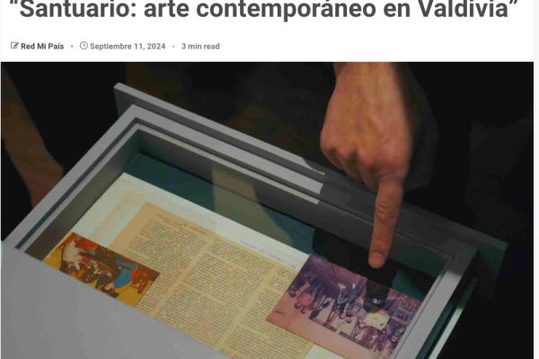 Red Mi País | Palacio Pereira exhibe exposición “Santuario: arte contemporáneo en Valdivia”