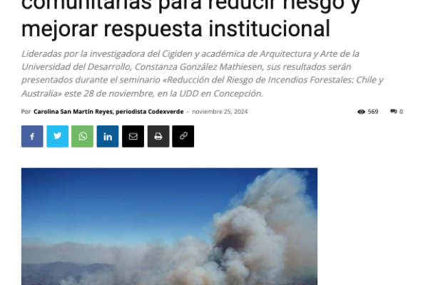 CodexVerde | Investigaciones sobre incendios revelan la importancia de redes comunitarias para reducir riesgo y mejorar respuesta institucional (2024)