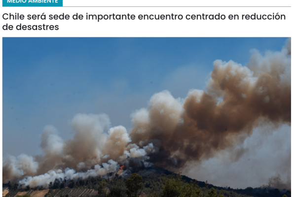 Cooperativa Ciencias | Chile será sede de importante encuentro centrado en reducción de desastres