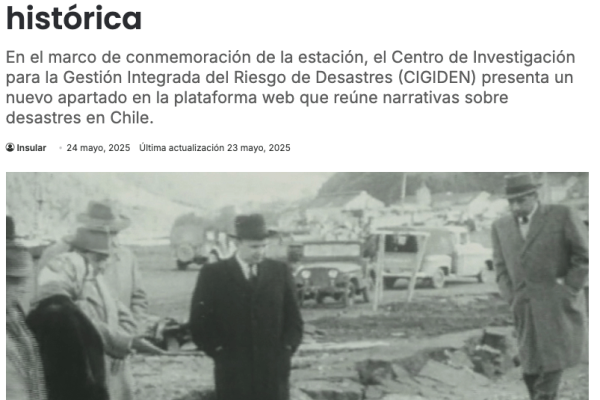 El Insular | A 65 años del terremoto de Valdivia: El Repositorio del Desastre de CIGIDEN incluye su memoria histórica
